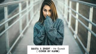 Basta & Zivert - Be Healthy (Cover by Kamik) Resimi