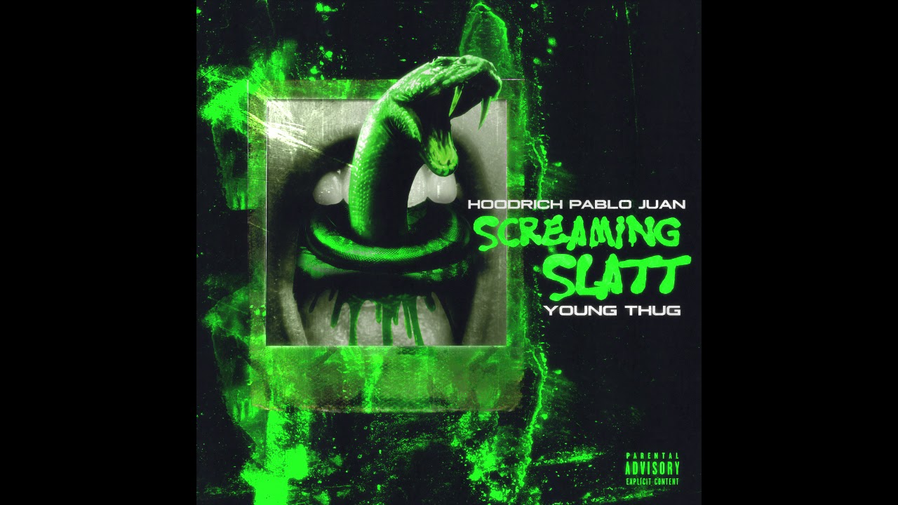 Hoodrich Pablo Juan ft. Young Thug - Screaming Slatt (AUDIO)