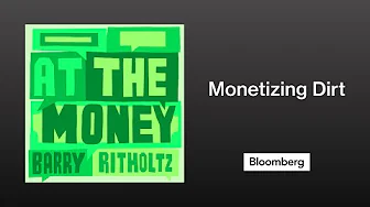 Monetizing Dirt | At the Money