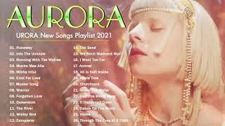 A.U.R.O.R.A Greatest Hits - Best Songs Of A.U.R.O.R.A - A.U.R.O.R.A new songs playlist 2021