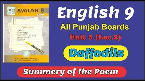 ENGLISH 9 | UNIT 5 | DAFFODILS (Summery of the poem | Lecture 2