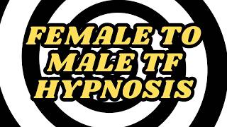 Female to Male (FtM) TF Hypnosis