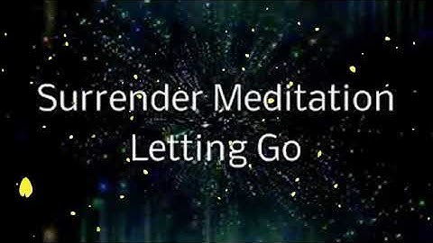 Surrender Meditation | A Spoken guided visualization (Letting go of control)