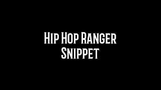 Hip Hop Ranger (Snippet)