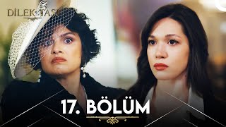 Dilek Taşı 17 Bölüm