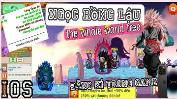 Ngọc Rồng Lậu Mới - Sever Mới Mở Cực Ngon Free Cả Thế  Giới Có Cả Cho IOS