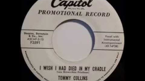 Tommy Collins - I Wish I Had Died In My Cradle