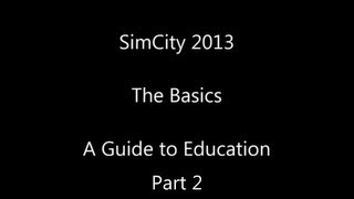 SimCity 5 (2013) ► Education Guide Part 2