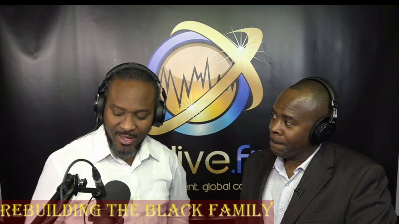 REBUILDING THE BLACK FAMILY 10 03 2017 - YouTube