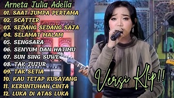 ( SAAT JUMPA PERTAMA ) ARNETA JULIA ADELLA FULL ALBUM PILIHAN | VERSI VIDIO KLIP!