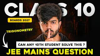 Class 10th Can You Solve This JEE Mains Trigonometry Question ? | Class 10 Maths | Gourav Bhaiya
