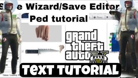 *NEW* HOW TO GET GTA5 ONLINE SAVE-WIZARD / SAVE EDITOR PED OUTFITS - NEW TUTORIAL + UPDATED TEXT TUT