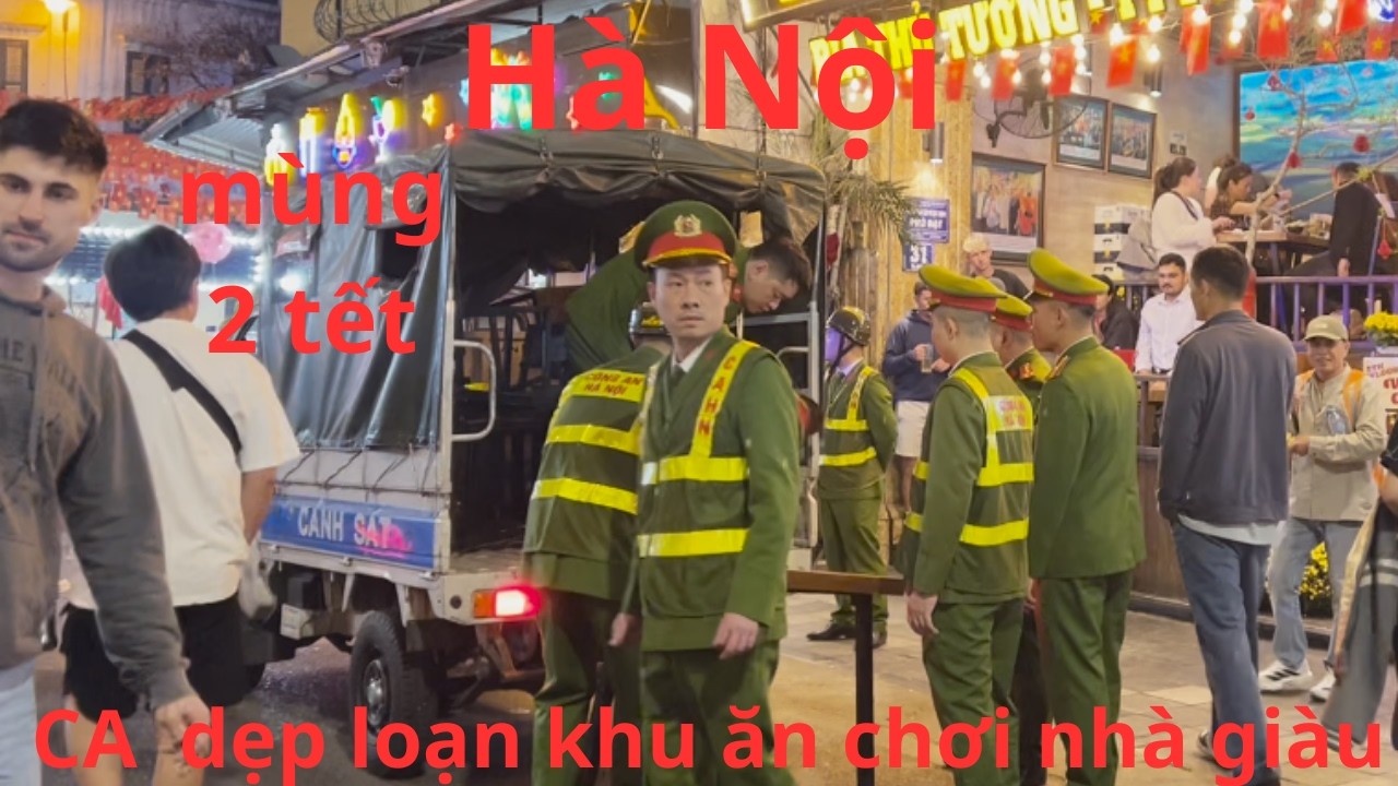 TTV công an hà nội dẹp loạn khu ăn chơi giới nhà giàu ngày tết