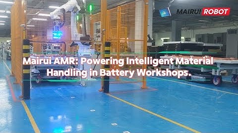Mairui AMR: Enabling Intelligent Material Handling in Lithium-Ion Battery Workshops
