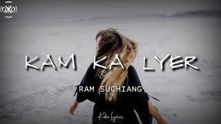 Ram Suchiang - Kam ka Lyer (Lyrics)