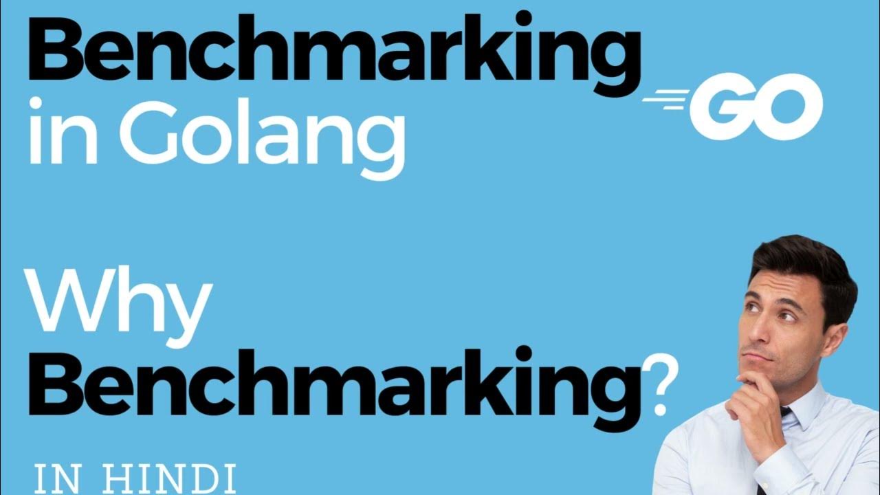 Mastering Benchmarking in Go Tips, Tricks, and Best Practices IN HINDI