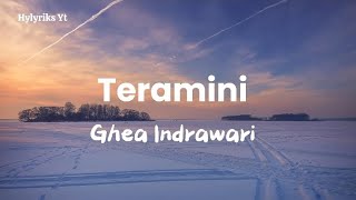 Teramini-Ghea Indrawari (Lirik Lagu)