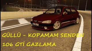 Güllü - Kopamam Senden | 106 GTİ GAZLAMA | Assetto Corsa Resimi