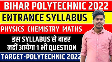 BIHAR POLYTECHNIC 2022 SYLLABUS || PHYSICS,CHEMISTRY & MATH SYLLABUS || MODEL PAPER || DCECE 2022