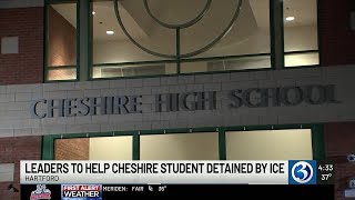 Lawmakers to hold press conference on ICE detention of Cheshire High School student
