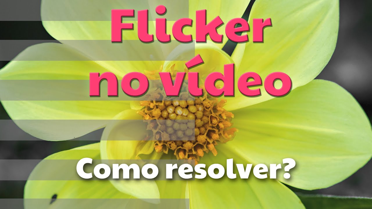 Flicker nos vídeos O que é e como resolver YouTube