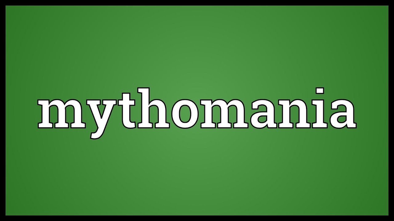 Mythomania Meaning - YouTube