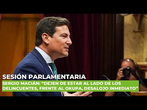 Sergio Macián: "Dejen de estar al lado de los delincuentes, frente al okupa, desalojo inmediato”