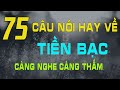 75+ Câu Nói Hay Về TIỀN BẠC càng NGHE càng THẤM | Giàu Hay Nghèo Cũng Nên NGHE 1 Lần