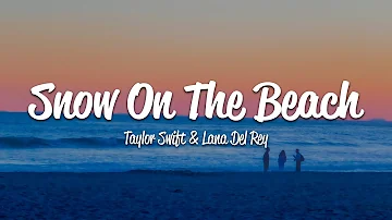 Taylor Swift - Snow On The Beach (Lyrics) ft. Lana del Rey