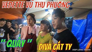 Vedette VŨ THU PHƯƠNG Cá Viên Chiên "QUẨY" Tung khu DIVA CÁT TY Cà Khịa CHỊ GIÁNG TIÊN Cười Bể Bụng