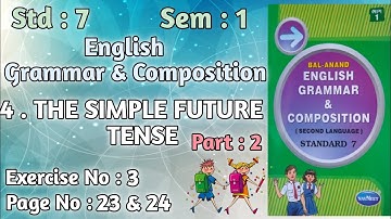 Dhoran 7 Angreji Grammar | Sem 1 | Unit 4 | The Simple Future Tense | Std 7 English Grammar chep 4