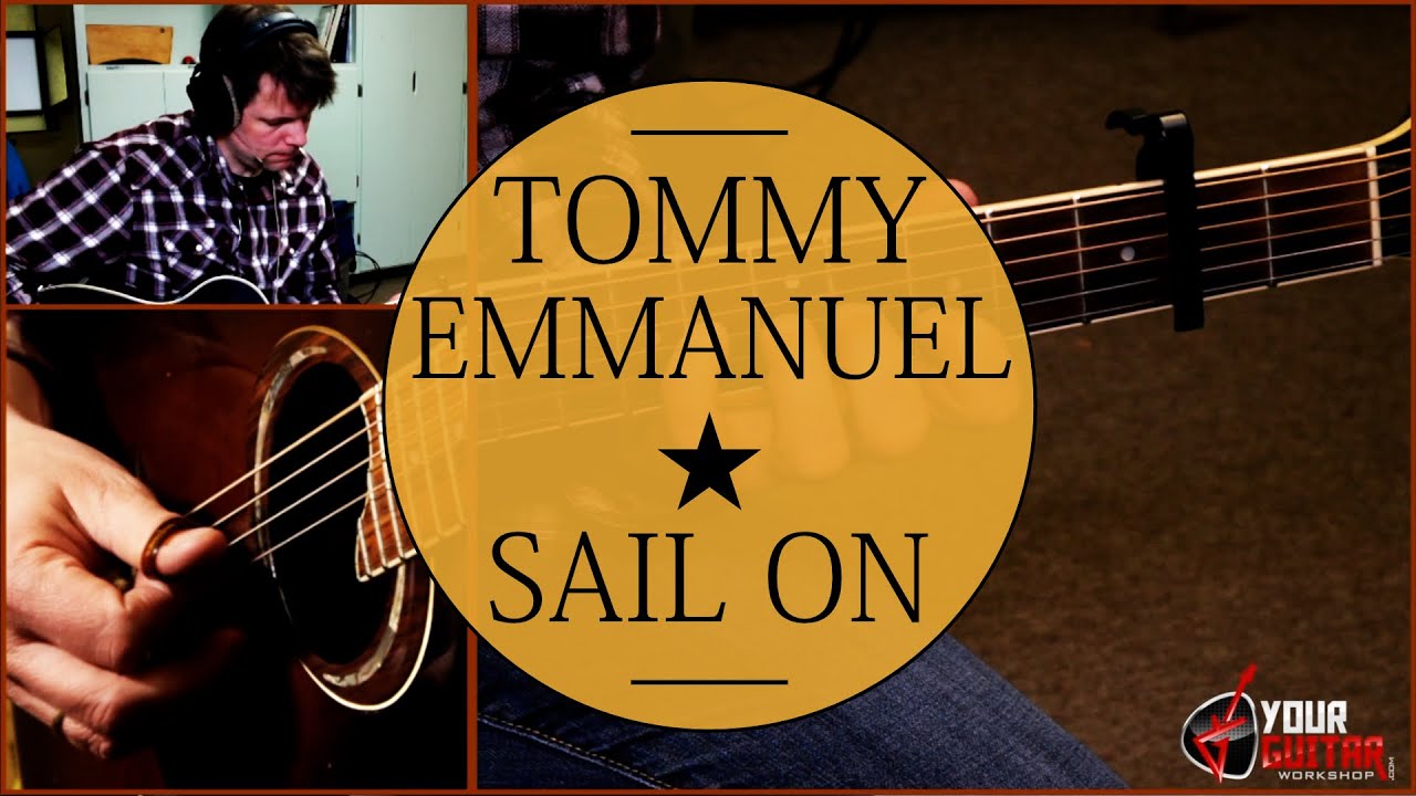 Sail On Tommy Emmanuel Guitar Lesson - Your Guitar Workshop