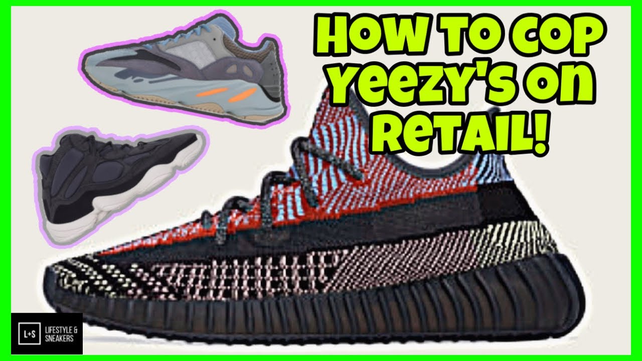 HOW TO COP THE YEEZY RELEASES ON RETAIL 