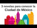 Tres novelas para conocer la Ciudad de México | Reseña | Juan Carlos González