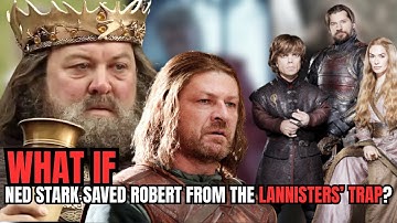 What If Ned Stark Saved Robert From the Lannisters’ Trap? | GAMES OF THRONES