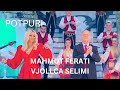 Mahmut Ferati & Vjollca Selimi - Potpuri 2020 (Gëzuar Topestrada TV)