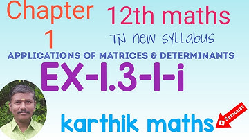 TN new syllabus-12th maths-Ch-1-Applications of matrices and Determinants-EX-1.3-1-i