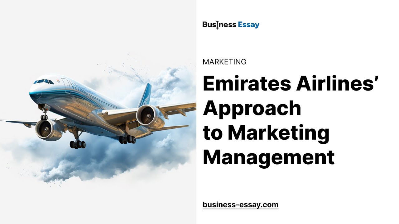 Emirates Airlines’ Approach to Marketing Management - Essay Example ...