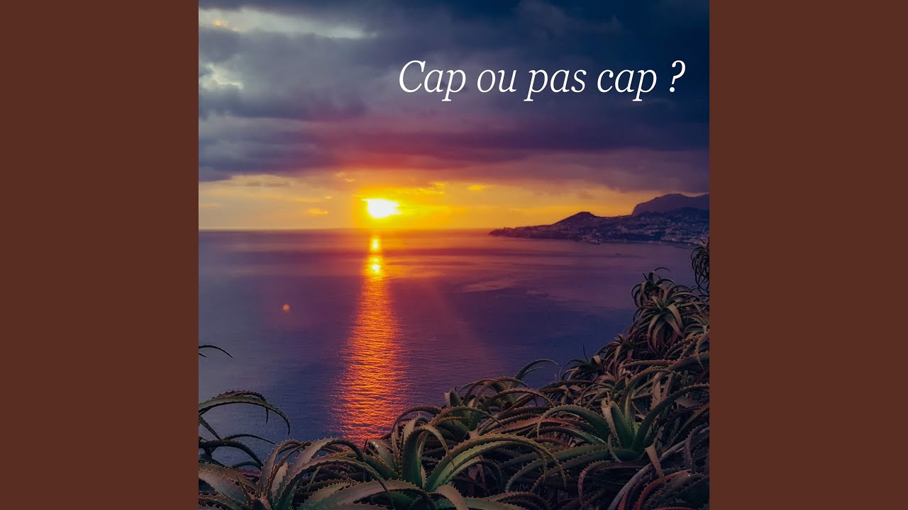 Cap ou pas cap ? 