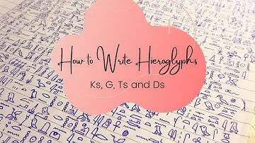 How to Write Hieroglyphs: Ks, G, Ts and Ds [1 Consonant Signs]