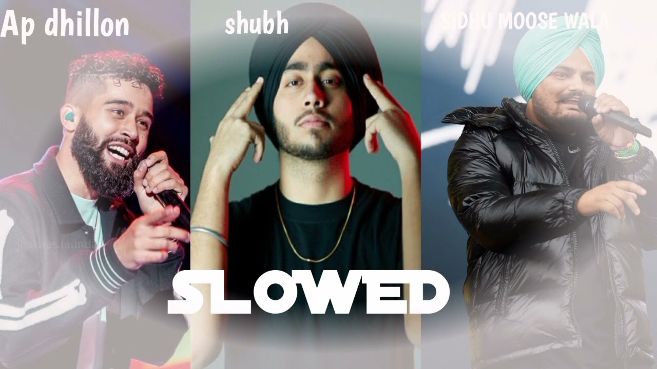 Sidhu Moose wala & Shubh & AP Dhillon !! 2023 slowed !! #trending #music