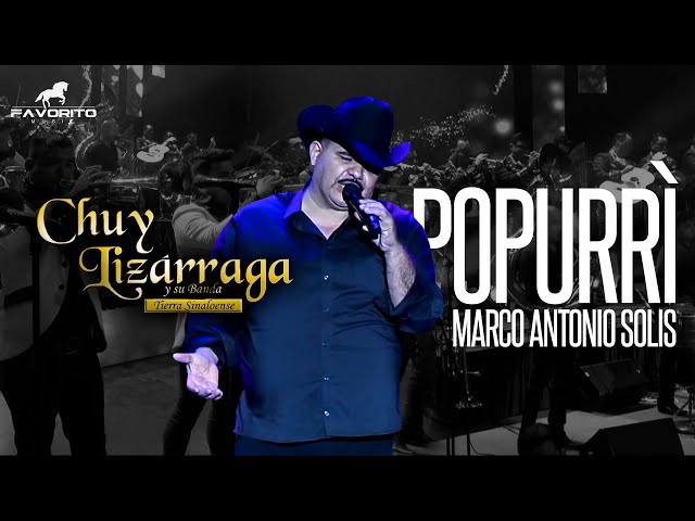 Chuy Lizarraga y Su Banda Tierra Sinaloense - Popurri Marco Antonio Solis