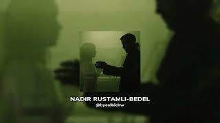 Nadir Rustamli-Bedel (speed up) Resimi