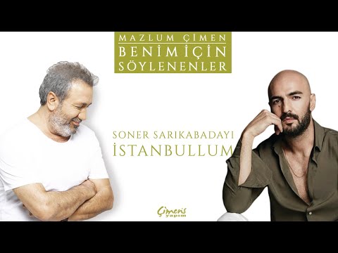 Soner Sarıkabadayı - İstanbullum (Benim İçin Söylenenler)