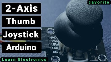 Using a 2-Axis Thumb Joystick with Arduino