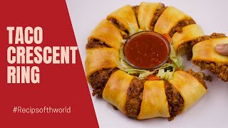 Taco Crescent Ring Recipe By Recipes of the World