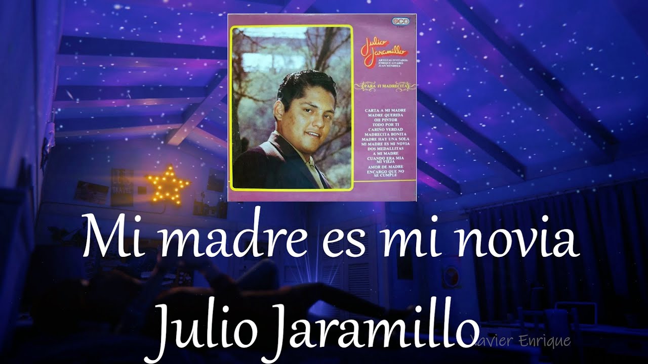 Mi madre es mi novia - Julio Jaramillo (Letra/Lyrics)