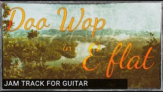 Doo Wop Backing Track For Guitar in Eb Major chords