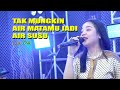 Tak mungkin air matamu jadi air susu  lia da live cover