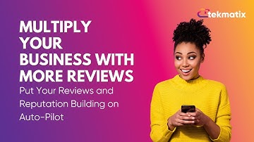 Multiply Your Business With More Reviews - Put Your Reviews and Reputation Building on Auto-Pilot